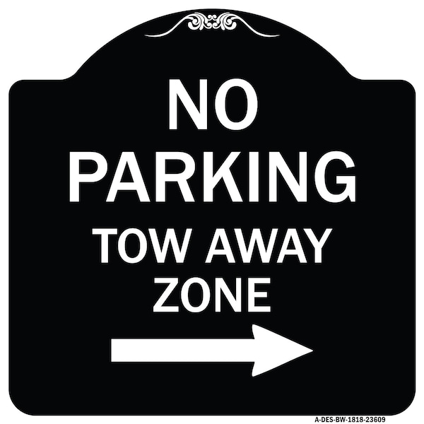 No Parking Tow Away Zone W/ Right Arrow Heavy-Gauge Aluminum Sign, 18" x 18", BW-1818-23609